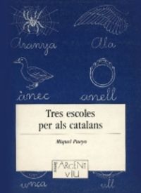 Tres escoles per als catalans, de Pueyo, Miquel | portada del libro