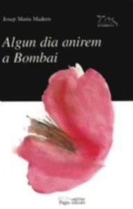 Algun dia anirem a Bombai, de Madern, Josep Maria | portada del libro