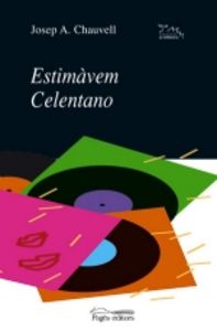 Estimàvem Celentano, de Chauvell, Josep A. | portada del libro
