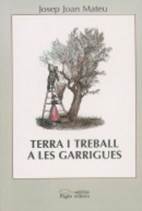 Terra i treball a les Garrigues (1850-1950), de Mateu, Josep Joan | portada del libro