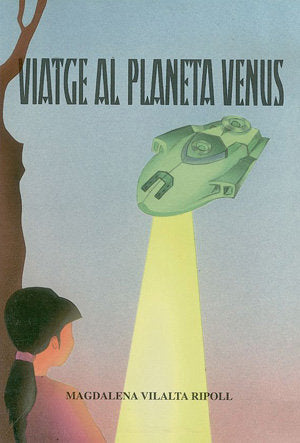 Viatge al planeta Venus, de Vilalta Ripoll, Magdalena | portada del libro