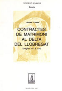 Contractes de matrimoni al delta del Llobregat (segle XIV-XIX), de Codina, Jaume | portada del libro