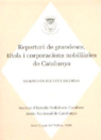 Repertori de grandeses, títols i corporacions nobiliàries de Catalunya I, de de Fluvià, Armand | portada del libro