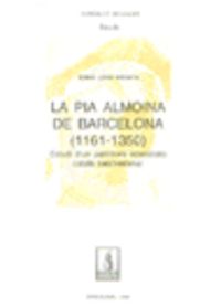 La Pia Almoina de Barcelona (1161-1350), de López Pizcueta, Tomàs | portada del libro