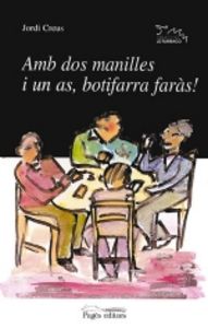 Amb dos manilles i un as, botifarra faràs!, de Creus, Jordi | portada del libro