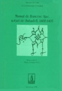 Manual de Francesc Ajac, notari de Sabadell, 1400-1402, de Varios autores | portada del libro