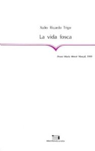 La vida fosca, de Trigo | portada del libro