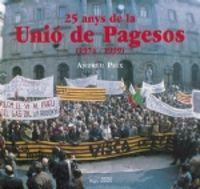 25 Anys de la Unió de Pagesos (1974-1999), de Peix, Andreu | portada del libro