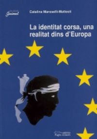 La identitat corsa, una realitat dins d'Europa, de Maroselli-Matteoli, Catalina | portada del libro