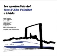 Les oportunitats del Tren d'Alta Velocitat a Lleida, de Varios autores | portada del libro