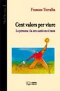 Cent valors per viure, de Torralba Roselló, Francesc | portada del libro