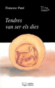 Tendres van ser els dies, de Pané i Sans, Francesc | portada del libro
