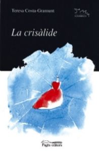 La crisàlide, de Costa-Gramunt, Teresa | portada del libro