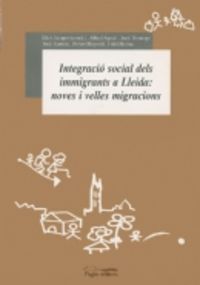Integració social dels immigrants a Lleida: noves i velles migracions, de Varios autores | portada del libro