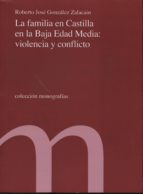 La familia en Castilla en la Baja Edad Media, de ROBERTO JOSE GONZALEZ ZALACAIN | portada del libro