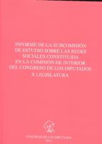 Informe de la Subcomisión de estudio sobre las Redes Sociales constituida en la Comisión de Interior, de Varios autores | por