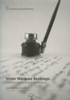 Victor Márquez Reviriego. Cronista parlamentario de la Transición, de JOSE ROMERO PORTILLO | portada del libro