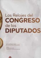 LOS RELOJES DEL CONGRESO DE LOS DIPUTADOS, de José Daniel Barquero Cabrero | portada del libro
