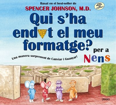QUI S'HA ENDUT EL MEU FORMATGE? PER A NENS, de JOHNSON, SPENCER | portada del libro