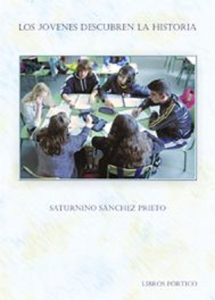 JOVENES DESCRUBREN LA HISTORIA, LOS, de Sánchez Prieto, Saturnino | portada del libro