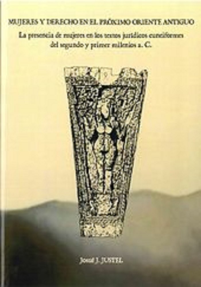 Mujeres y derecho en el Próximo Oriente antiguo, de Justel Vicente, Josué | portada del libro