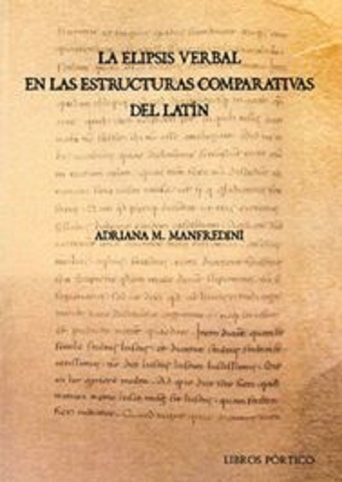 La elipsis verbal en las estructuras comparativas del latín, de Manfredini, Adriana M. | portada del libro