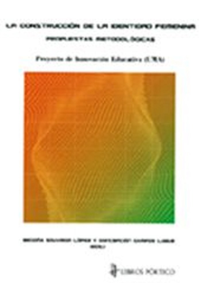 LA CONSTRUCCIÓN DE LA IDENTIDAD FEMENINA. PROPUESTAS METODOLÓGICAS | portada del libro