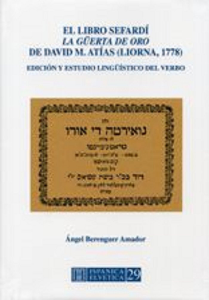 El libro sefardí "La güerta de oro" de David M. Atías (Liorna, 1778)., de Berenguer Amador, Angel | portada del libro