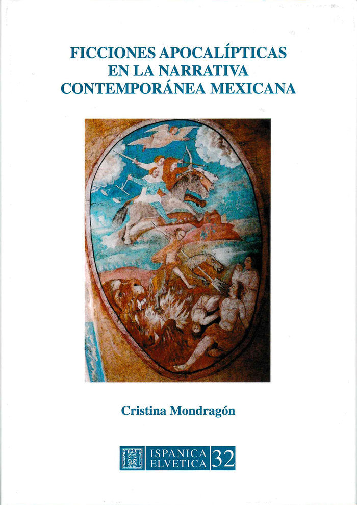 Ficciones apocalípticas en la narrativa contemporánea mexicana, de Mondragón, Cristina | portada del libro