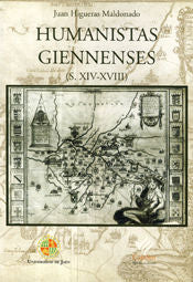Humanistas giennenses (S. XIV-XVII), de Higueras Maldonado | portada del libro