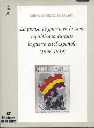 La prensa de guerra en la zona republicana durante la guerra civil española (III tomos), de Núñez Díaz-Balart | portada del l