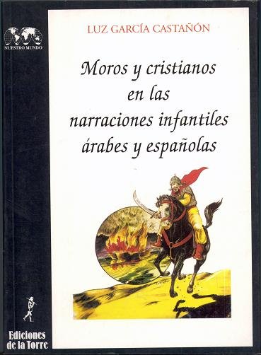Moros y cristianos en las narraciones infantiles árabes y españolas, de García Castañón, Luz | portada del libro