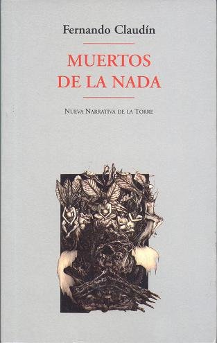 Muertos de la nada, de Claudín, Fernando | portada del libro