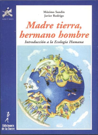 Madre tierra, hermano hombre. Introducción a la Ecología Humana, de Sandín, Máximo | portada del libro