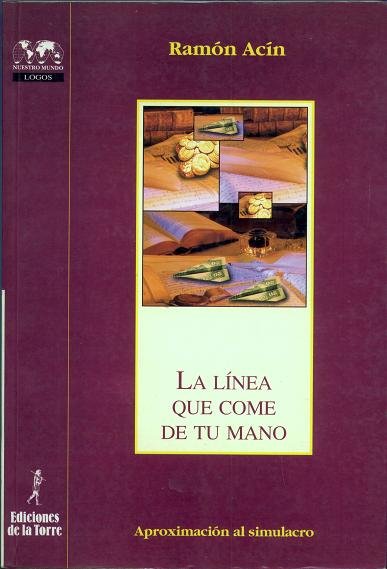 La línea que come de tu mano. Aproximación al simulacro, de Acín, Ramón | portada del libro