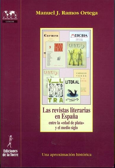 Las revistas literarias en España entre la edad de plata y el medio siglo. Una aproximación históric, de Ramos Ortega, Manuel