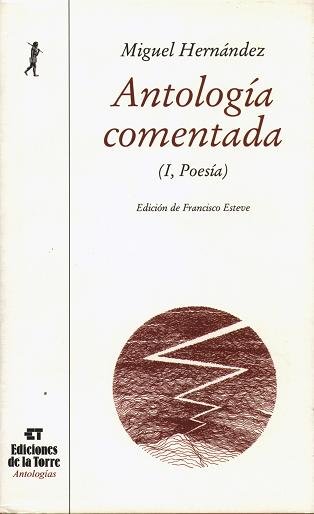 Antología comentada de Miguel Hernández. Tomo I, poesía, de Hernández, Miguel | portada del libro