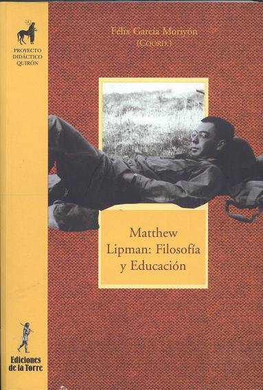 Matthew Lipman: Filosofía y Educación, de García Moriyón, Félix (Coord) | portada del libro