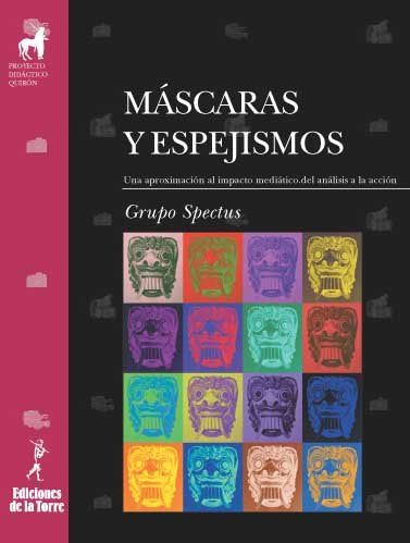 Máscaras y espejismos. Una aproximación al impacto mediático. Del análisis a la acción, de Grupo Spectus | portada del libro