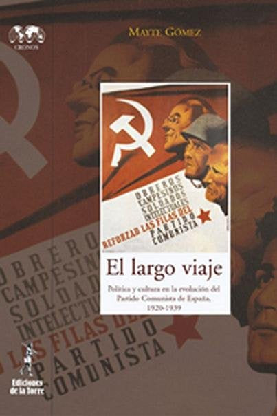 EL largo viaje. Política y cultura en la evolución del Partido Comunista de España, de Gómez, Mayte | portada del libro