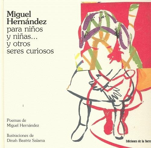 Miguel Hernández para niños y niñas... y otros seres curiosos, de Hernández | portada del libro