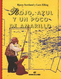 Rojo, azul y un poco de amarillo, de Scortland, BjØrn | portada del libro
