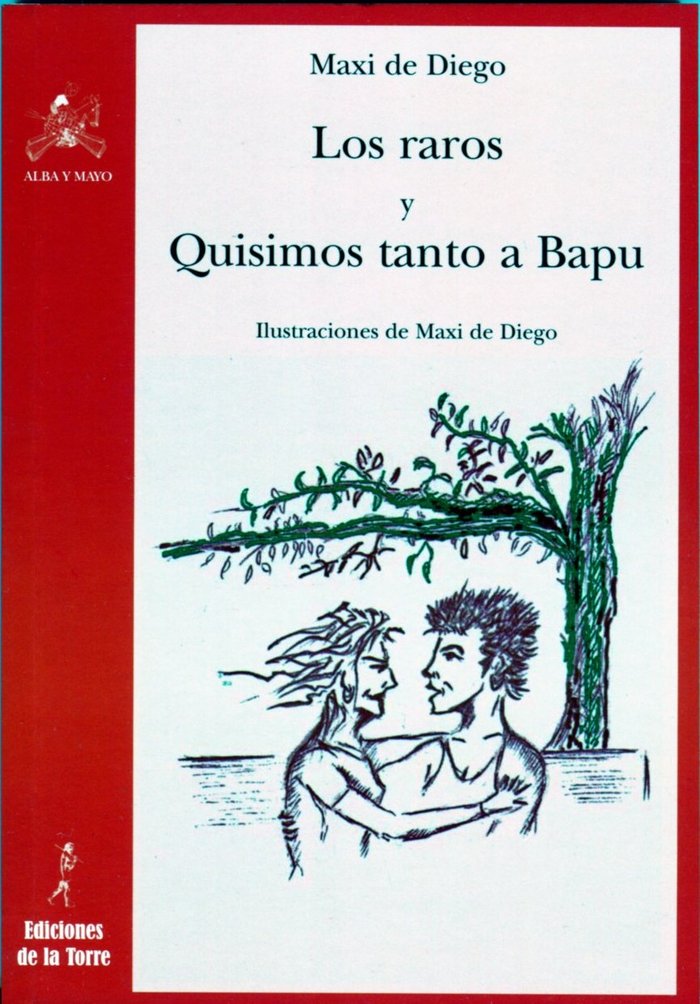 Los raros y Quisimos tanto a Bapu, de de Diego Pérez, Máximo | portada del libro