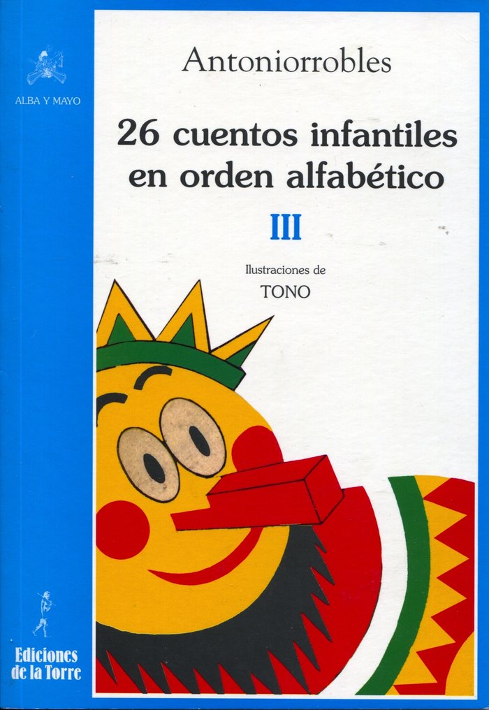 26 cuentos infantiles en orden alfabético. Tomo III, de Robles Soler, Antonio | portada del libro