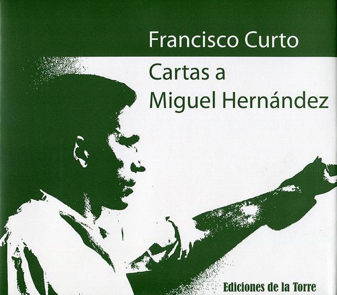 Cartas a Miguel Hernández, de Curto, Francisco | portada del libro