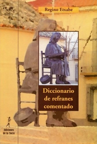 Diccionario de refranes comentado, de Etxabe Díaz, Regino | portada del libro