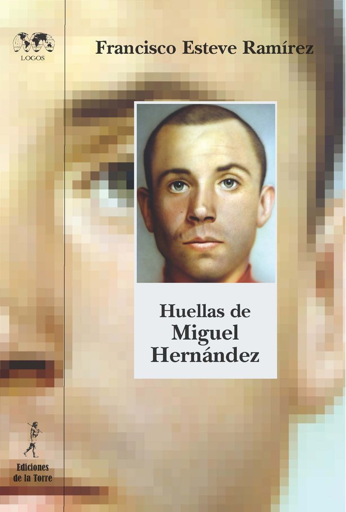 Huellas de Miguel Hernández, de Esteve Ramírez, Francisco | portada del libro