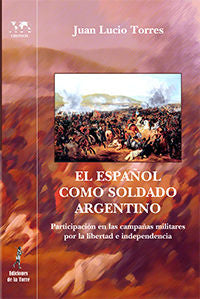 El español como soldado argentino, de Torres, Juan Lucio | portada del libro