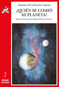 ¿Quién se comió mi planeta?, de Fuente Arjona, Antonio de la | portada del libro