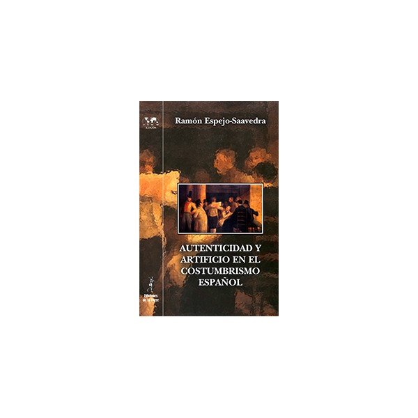 Autenticidad y artificio en el costumbrismo español, de Espejo-Saavedra, Ramón | portada del libro
